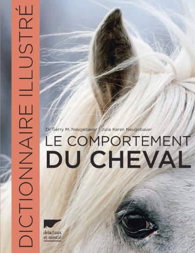 Télécharger Le comportement du cheval : Dictionnaire illustré PDF Livre eBook France Télécharger Le comportement du cheval : Dictionnaire illustré PDF Livre eBook France