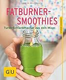 Image de Fatburner-Smoothies: Turbo-Schlankmacher aus dem Mixer (GU Ratgeber Gesundheit)
