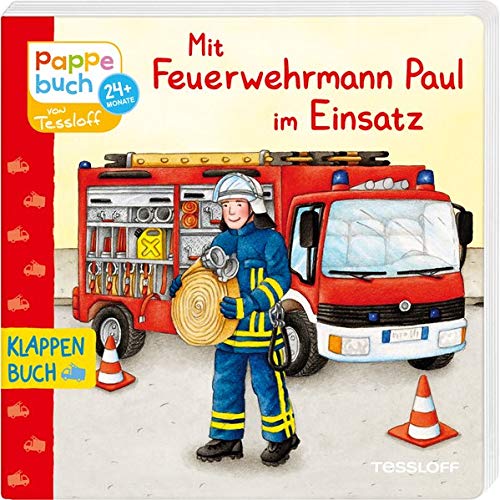 Mit Feuerwehrmann Paul im Einsatz: Ein Tag bei der Feuerwehr (Bilderbuch ab 2 Jahre)