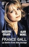 France Gall : Le destin d'une star courage