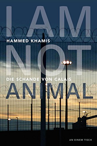 Download I am not animal: Die Schande von Calais (An einem Tisch) Download I am not animal: Die Schande von Calais (An einem Tisch)