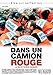 Dans un camion rouge