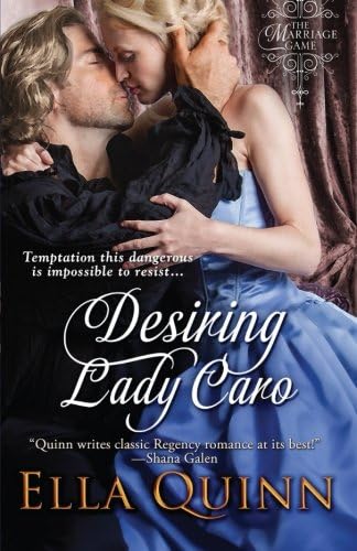 Desiring Lady Caro (The Marriage Game Book 4)