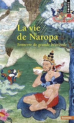 Anonyme La Vie De Naropa - Tonnerre De Grande Béatitude