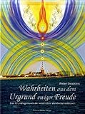 Wahrheiten aus dem Urgrund ewiger Freude: Das Grundlagenwerk der westlichen Weisheitstraditionen by 