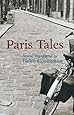 Paris Tales: A Literary Tour of the City (City Tales)
