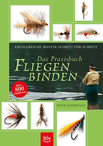 Download Das Praxisbuch Fliegenbinden: Erfolgreiche Muster Schritt für Schritt · Stopper: Über 800 Farbfotos Download Das Praxisbuch Fliegenbinden: Erfolgreiche Muster Schritt für Schritt · Stopper: Über 800 Farbfotos