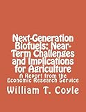 Image de Next-Generation Biofuels: Near-Term Challenges and Implications for Agriculture: A Report from the Economic Research Service