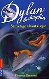 Dylan le dauphin, Tome 1 : Sauvetage à haut risque