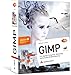 GIMP Premium Edition - Buch und Video-Training (DPI Grafik) by