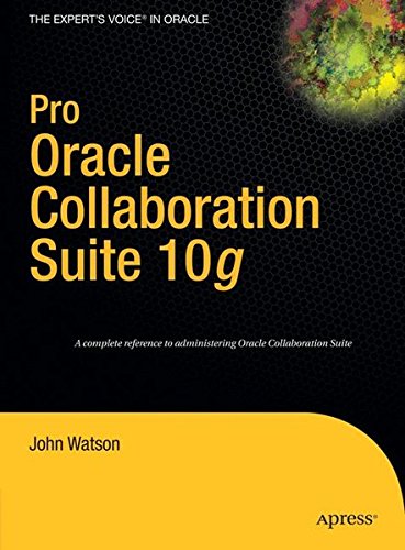 Download Pro Oracle Collaboration Suite 10g (Expert's Voice in Oracle)