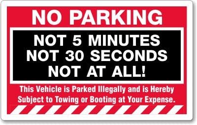 No Parking. Not 5 Minutes. Not 30 Seconds. Not At, Removable Stickers, 50 Stickers / Pack, 8" x 5"