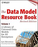 The Data Model Resource Book: A Library of Universal Data Models for All Enterprises, Volume 1 by 
