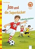 Der Bücherbär: Allererstes Lesen: Jan und die Superkicker: Fußballgeschichten by 