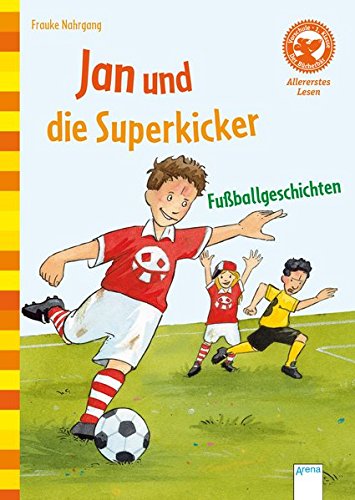 Der Bücherbär: Allererstes Lesen: Jan und die Superkicker: Fußballgeschichten
