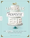 Image de Unsere (fast) perfekte Ehe: Ein Hochzeitsalbum zum Mitmachen und Eintragen