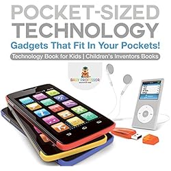 Pocket-Sized Technology - Gadgets That Fit In Your Pockets! Technology Book for Kids | Children's Inventors Books