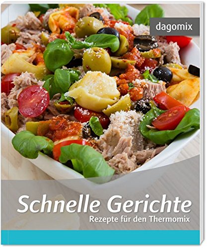 Download Schnelle Gerichte Rezepte für den Thermomix Download Schnelle Gerichte Rezepte für den Thermomix
