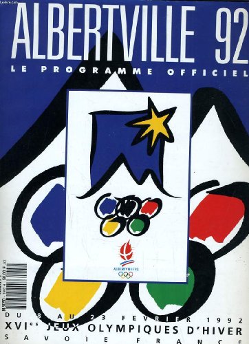 ALBERTVILLE 1992 - LE PROGRAMME OFFICIEL - XVIe JEUX OLYMPIQUES D'HIVER en ligne ALBERTVILLE 1992 - LE PROGRAMME OFFICIEL - XVIe JEUX OLYMPIQUES D'HIVER en ligne