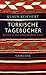 Produktbild Türkische Tagebücher: Reisen in ein unentdecktes Land
