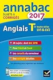 Annales Annabac 2017 Anglais Tle LV1 et LV2: sujets et corrigés du bac Terminale toutes séries