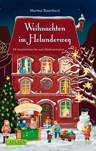 Weihnachten im Holunderweg - 24 Geschichten bis zum Weihnachtsfest Weihnachten im Holunderweg - 24 Geschichten bis zum Weihnachtsfest