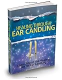 Image de Healing Through Ear Candling: Learn About The Healing Art Of Ear Candling