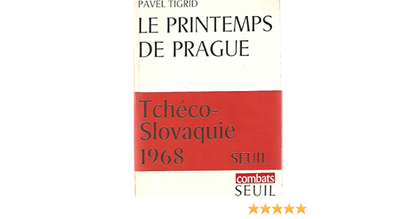 Amazon Fr Printemps De Prague Le Tigrid Pavel Livres