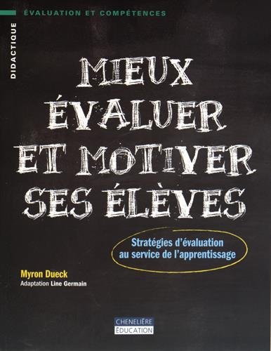 Mieux évaluer et motiver ses élèves : Stratégies d'évaluation au service de l'apprentissage