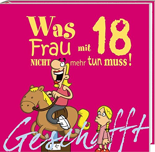 Download Geschafft! Was Frau mit  18 nicht mehr tun muss!