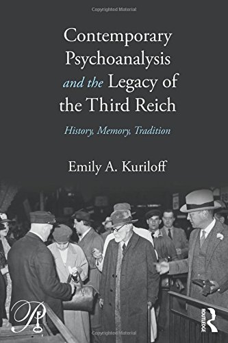 Contemporary Psychoanalysis and the Legacy of the Third Reich: History, Memory, Tradition (Psychoanalysis in a New Key Book Series)