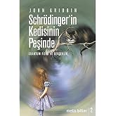 Schr&ouml;dinger&rsquo;in Kedisinin Peşinde: Kuantum Fiziği ve Ger&ccedil;eklik