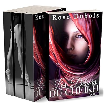 Les Désirs du Cheikh: Surprise par Lui  (L'Intégrale) : (Roman Érotique, Milliardaire, Première Fois, Soumission, Alpha Male, BDSM)