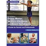 Gross Motor Skills in Children with Down Syndrome: A Guide for Parents