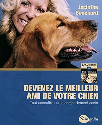 LA GRIFFE Devenez le meilleur ami de votre chien