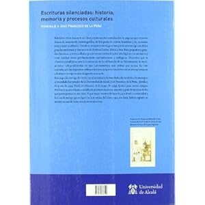 Escrituras silenciadas: historia,  memoria y procesos culturales. Homenaje a José Francisco Peña