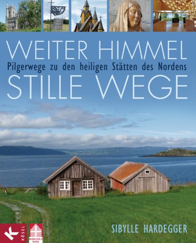Download Weiter Himmel - stille Wege: Pilgerwege zu den heiligen Stätten des Nordens Download Weiter Himmel - stille Wege: Pilgerwege zu den heiligen Stätten des Nordens