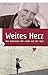 Weites Herz: Dem Geheimnis der Liebe auf der Spur by Jean Vanier