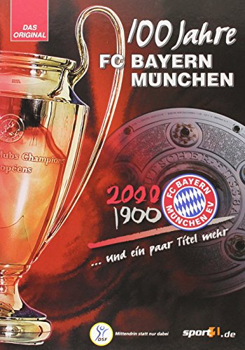 Download 100 Jahre FC Bayern München... und ein paar Titel mehr