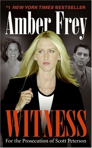 Witness: For the Prosecution of Scott Peterson (English Edition) Witness: For the Prosecution of Scott Peterson (English Edition)
