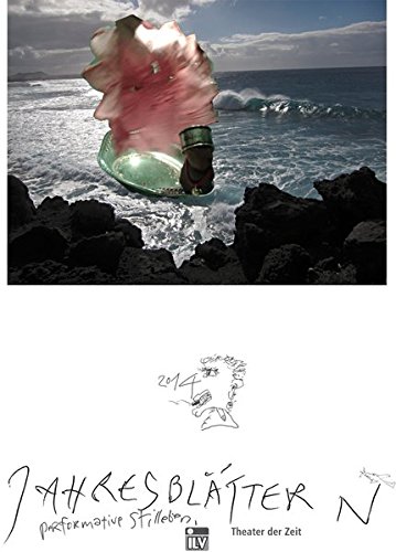 JAHRESBLÄTTER N 2014: performative Stilleben (Außer den Reihen)