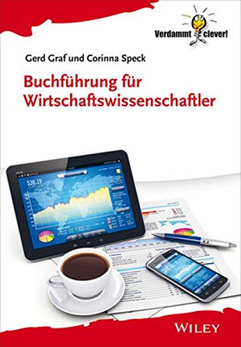 Download Buchführung für Wirtschaftswissenschaftler (Verdammt clever!)