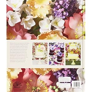 Tartas en flor: El Arte De Elaborar Y Modelar Exquisitas Flores De Azúcar
