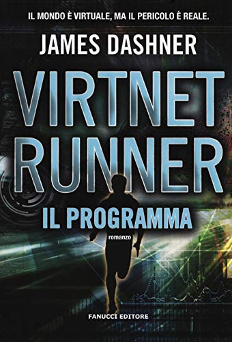 Il programma. Virtnet Runner. The mortality doctrine: 2 Il programma. Virtnet Runner. The mortality doctrine: 2