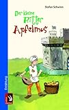 Der kleine Ritter Apfelmus by Stefan Schwinn, Karin Reheis