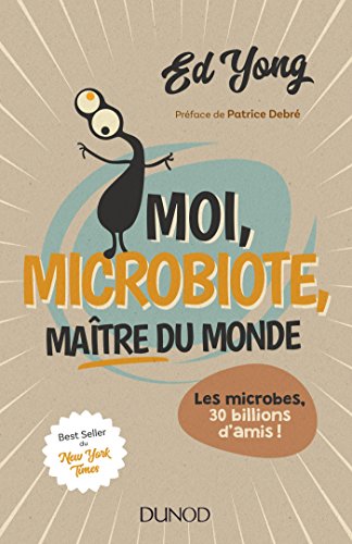 Moi, microbiote, maître du monde 