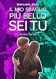 Il Mio Sbaglio Più Bello Sei Tu: Romance Sport Young Adult (The Bruins Series Vol. 3)