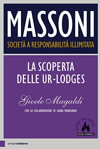Download Massoni. Società a responsabilità illimitata: La scoperta delle Ur-Lodges Download Massoni. Società a responsabilità illimitata: La scoperta delle Ur-Lodges