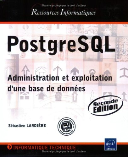 Télécharger PostgreSQL - Administration et exploitation d'une base de données (2ème édition) Livre PDF Gratuit