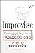 Improvise: Unconventional Career Advice from an Unlikely CEO by Fred Cook (2014-04-15) by Fred Cook